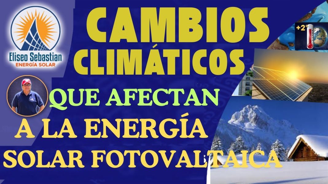 cómo afecta el cambio climático a Cómo funciona un sistema de paneles solares fotovoltaicos