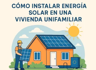 Cómo instalar energía solar en una vivienda unifamiliar: beneficios y guía paso a paso qué beneficios tiene Cómo instalar energía solar en una vivienda unifamiliar