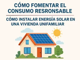 cómo fomentar el consumo responsable de Cómo instalar energía solar en una vivienda unifamiliar