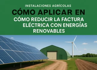 Cómo aplicar en instalaciones agrícolas para reducir la factura eléctrica con energías renovables cómo aplicar en instalaciones agrícolas Cómo reducir la factura eléctrica con energías renovables