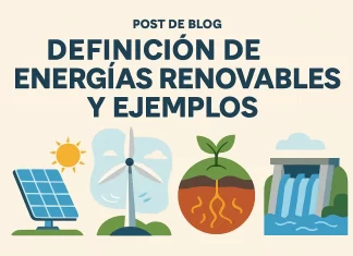 Definición de Energías Renovables y Ejemplos Clave para Entender su Importancia definicion de energia renovables y ejemplos