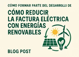 Cómo formar parte del desarrollo de energías renovables para reducir la factura eléctrica eficazmente cómo formar parte del desarrollo de Cómo reducir la factura eléctrica con energías renovables