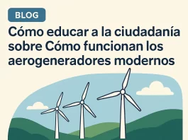 Cómo educar a la ciudadanía sobre cómo funcionan los aerogeneradores modernos: guía completa y sencilla cómo educar a la ciudadanía sobre Cómo funcionan los aerogeneradores modernos