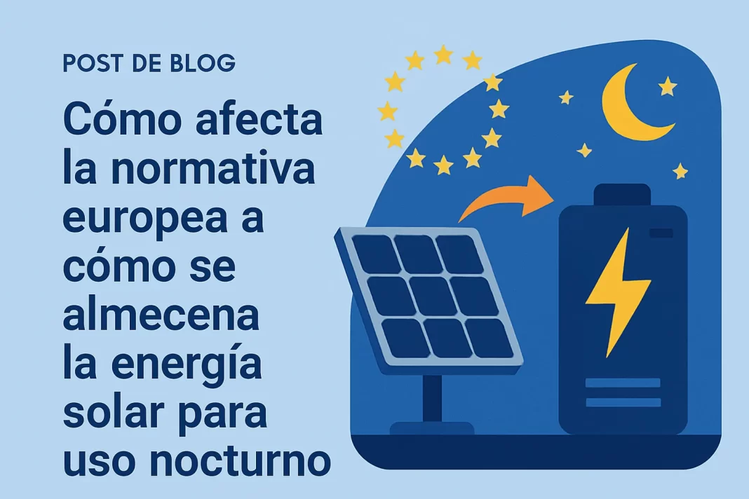 cómo afecta la normativa europea a Cómo se almacena la energía solar para uso nocturno